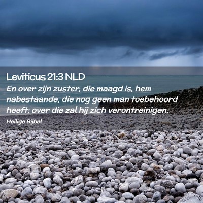 Picture 02 - Leviticus 21:3 NLD - En over zijn zuster, die maagd is, hem - Bible Verse Picture