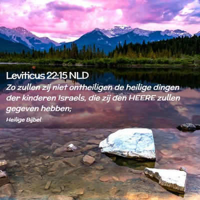 Picture 02 - Leviticus 22:15 NLD - Zo zullen zij niet ontheiligen de heilige dingen - Bible Verse Picture