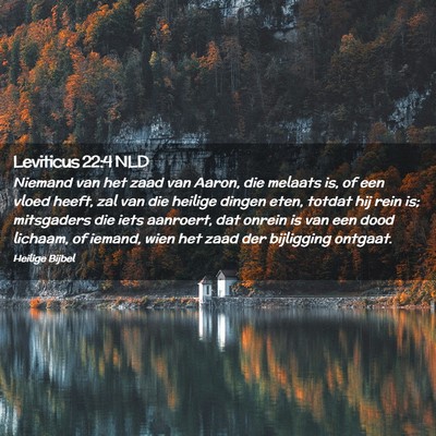 Picture 02 - Leviticus 22:4 NLD - Niemand van het zaad van Aaron, die melaats is, - Bible Verse Picture