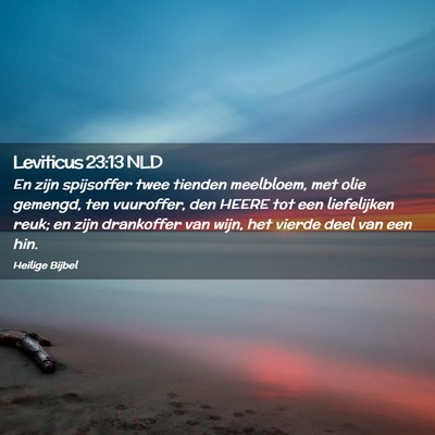 Picture 02 - Leviticus 23:13 NLD - En zijn spijsoffer twee tienden meelbloem, met - Bible Verse Picture