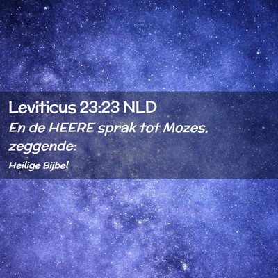 Picture 02 - Leviticus 23:23 NLD - En de HEERE sprak tot Mozes, - Bible Verse Picture