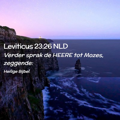 Picture 02 - Leviticus 23:26 NLD - Verder sprak de HEERE tot Mozes, - Bible Verse Picture
