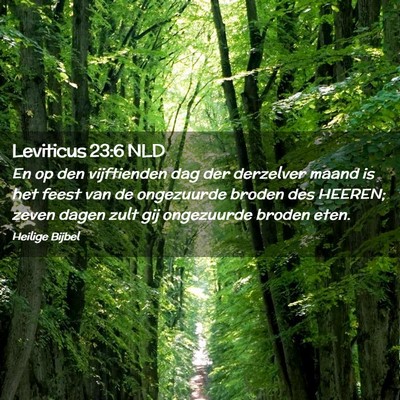 Picture 02 - Leviticus 23:6 NLD - En op den vijftienden dag der derzelver maand is - Bible Verse Picture