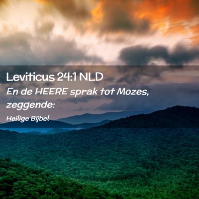 Picture 02 - Leviticus 24:1 NLD - En de HEERE sprak tot Mozes, - Bible Verse Picture