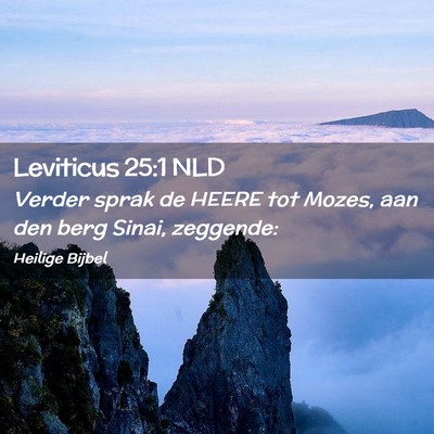 Picture 02 - Leviticus 25:1 NLD - Verder sprak de HEERE tot Mozes, aan den berg - Bible Verse Picture