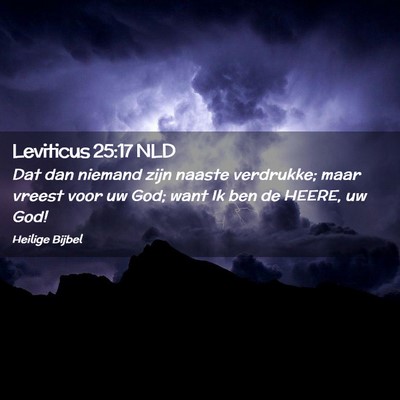 Picture 02 - Leviticus 25:17 NLD - Dat dan niemand zijn naaste verdrukke; maar - Bible Verse Picture