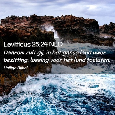 Picture 02 - Leviticus 25:24 NLD - Daarom zult gij, in het ganse land uwer - Bible Verse Picture