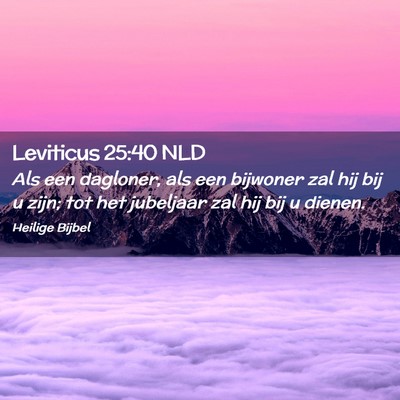 Picture 02 - Leviticus 25:40 NLD - Als een dagloner, als een bijwoner zal hij bij u - Bible Verse Picture
