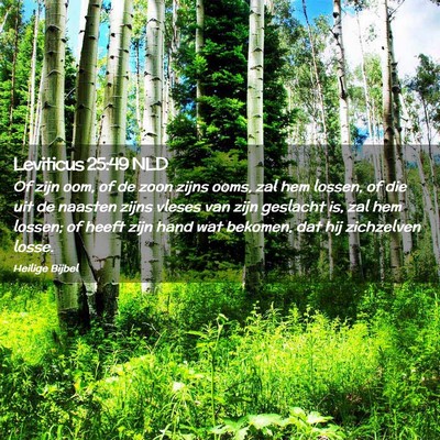 Picture 02 - Leviticus 25:49 NLD - Of zijn oom, of de zoon zijns ooms, zal hem - Bible Verse Picture