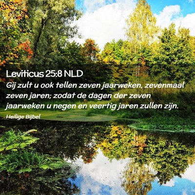 Picture 02 - Leviticus 25:8 NLD - Gij zult u ook tellen zeven jaarweken, zevenmaal - Bible Verse Picture