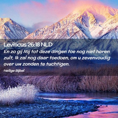 Picture 02 - Leviticus 26:18 NLD - En zo gij Mij tot deze dingen toe nog niet horen - Bible Verse Picture