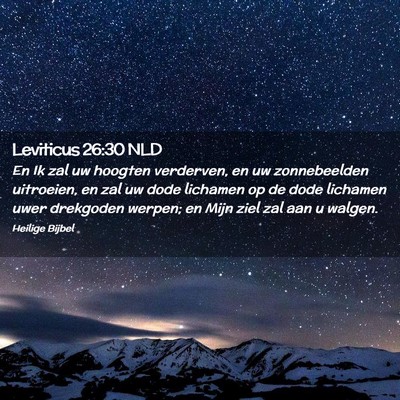 Picture 02 - Leviticus 26:30 NLD - En Ik zal uw hoogten verderven, en uw - Bible Verse Picture