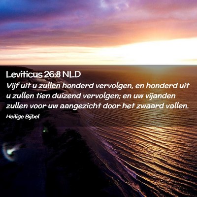 Picture 02 - Leviticus 26:8 NLD - Vijf uit u zullen honderd vervolgen, en honderd - Bible Verse Picture