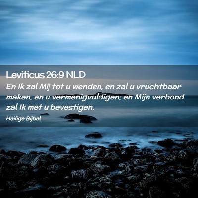Picture 02 - Leviticus 26:9 NLD - En Ik zal Mij tot u wenden, en zal u vruchtbaar - Bible Verse Picture