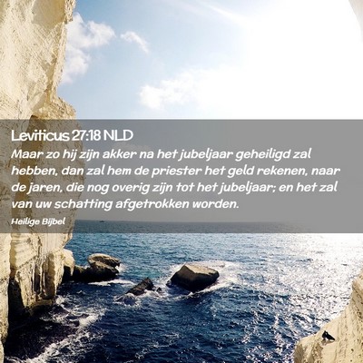 Picture 02 - Leviticus 27:18 NLD - Maar zo hij zijn akker na het jubeljaar geheiligd - Bible Verse Picture