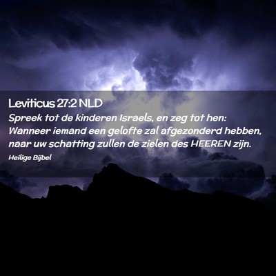 Picture 02 - Leviticus 27:2 NLD - Spreek tot de kinderen Israels, en zeg tot hen: - Bible Verse Picture