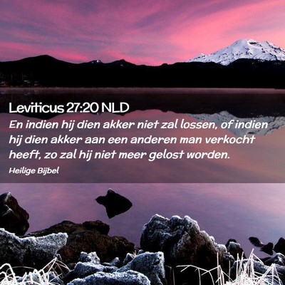 Picture 02 - Leviticus 27:20 NLD - En indien hij dien akker niet zal lossen, of - Bible Verse Picture