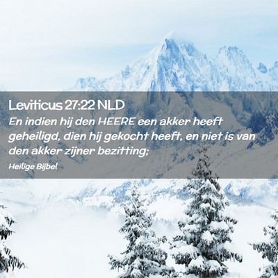 Picture 02 - Leviticus 27:22 NLD - En indien hij den HEERE een akker heeft - Bible Verse Picture