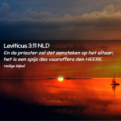 Picture 02 - Leviticus 3:11 NLD - En de priester zal dat aansteken op het altaar; - Bible Verse Picture