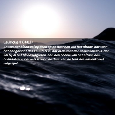 Picture 02 - Leviticus 4:18 NLD - En van dat bloed zal hij doen op de hoornen van - Bible Verse Picture