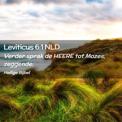 Picture 02 - Leviticus 6:1 NLD - Verder sprak de HEERE tot Mozes, - Bible Verse Picture