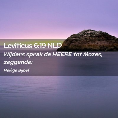 Picture 02 - Leviticus 6:19 NLD - Wijders sprak de HEERE tot Mozes, - Bible Verse Picture