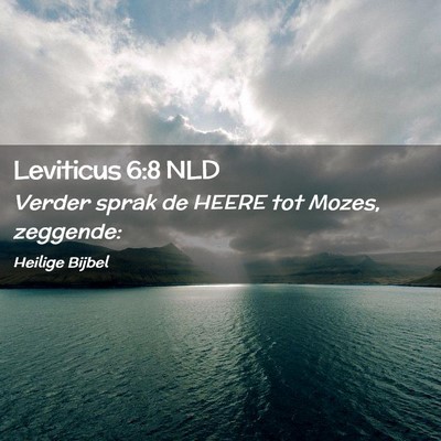 Picture 02 - Leviticus 6:8 NLD - Verder sprak de HEERE tot Mozes, - Bible Verse Picture