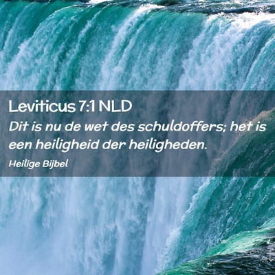 Picture 02 - Leviticus 7:1 NLD - Dit is nu de wet des schuldoffers; het is een - Bible Verse Picture
