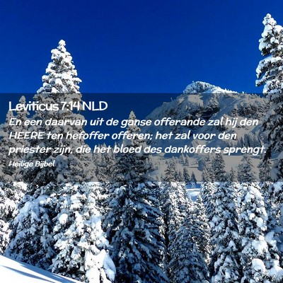 Picture 02 - Leviticus 7:14 NLD - En een daarvan uit de ganse offerande zal hij den - Bible Verse Picture