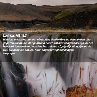 Picture 02 - Leviticus 7:18 NLD - Want zo enigszins van dat vlees zijns dankoffers - Bible Verse Picture