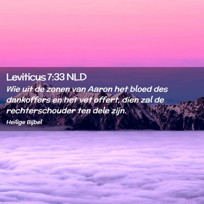 Picture 02 - Leviticus 7:33 NLD - Wie uit de zonen van Aaron het bloed des - Bible Verse Picture