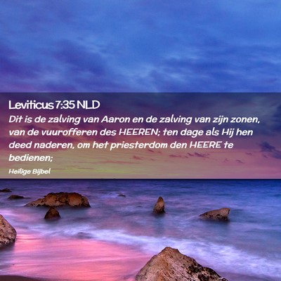 Picture 02 - Leviticus 7:35 NLD - Dit is de zalving van Aaron en de zalving van - Bible Verse Picture