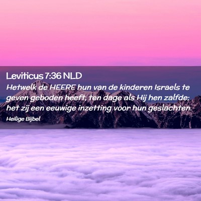 Picture 02 - Leviticus 7:36 NLD - Hetwelk de HEERE hun van de kinderen Israels te - Bible Verse Picture
