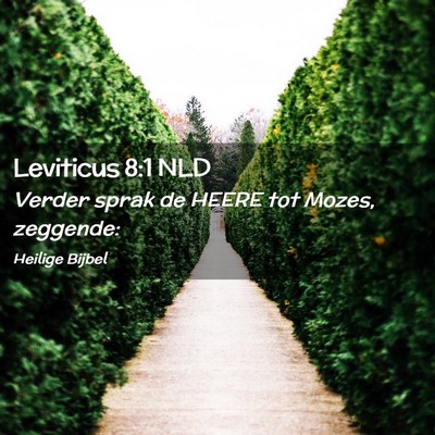 Picture 02 - Leviticus 8:1 NLD - Verder sprak de HEERE tot Mozes, - Bible Verse Picture