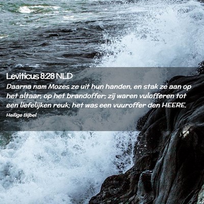 Picture 02 - Leviticus 8:28 NLD - Daarna nam Mozes ze uit hun handen, en stak ze - Bible Verse Picture