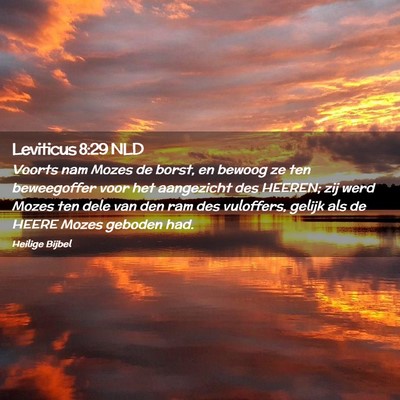 Picture 02 - Leviticus 8:29 NLD - Voorts nam Mozes de borst, en bewoog ze ten - Bible Verse Picture