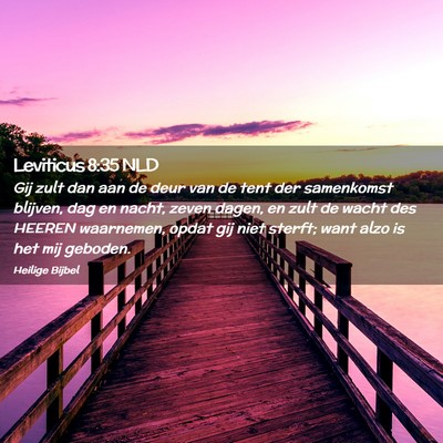 Picture 02 - Leviticus 8:35 NLD - Gij zult dan aan de deur van de tent der - Bible Verse Picture