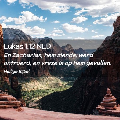 Picture 02 - Lukas 1:12 NLD - En Zacharias, hem ziende, werd ontroerd, en vreze - Bible Verse Picture