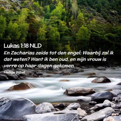 Picture 02 - Lukas 1:18 NLD - En Zacharias zeide tot den engel: Waarbij zal ik - Bible Verse Picture