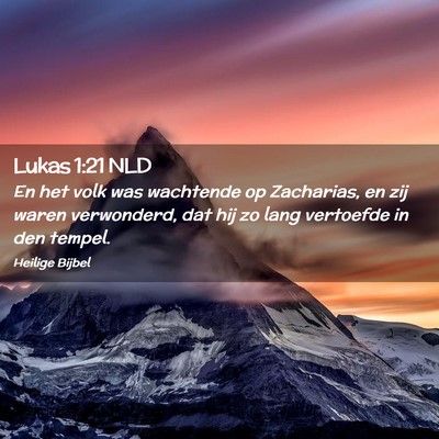Picture 02 - Lukas 1:21 NLD - En het volk was wachtende op Zacharias, en zij - Bible Verse Picture