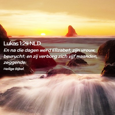 Picture 02 - Lukas 1:24 NLD - En na die dagen werd Elizabet, zijn vrouw, - Bible Verse Picture