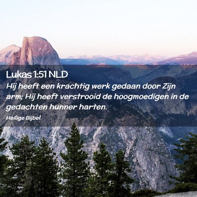 Picture 02 - Lukas 1:51 NLD - Hij heeft een krachtig werk gedaan door Zijn arm; - Bible Verse Picture