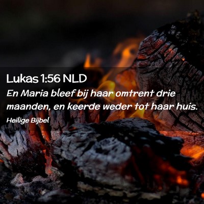 Picture 02 - Lukas 1:56 NLD - En Maria bleef bij haar omtrent drie maanden, en - Bible Verse Picture