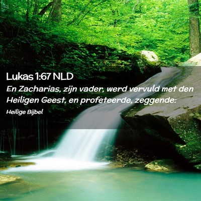 Picture 02 - Lukas 1:67 NLD - En Zacharias, zijn vader, werd vervuld met den - Bible Verse Picture