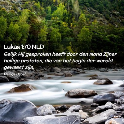 Picture 02 - Lukas 1:70 NLD - Gelijk Hij gesproken heeft door den mond Zijner - Bible Verse Picture