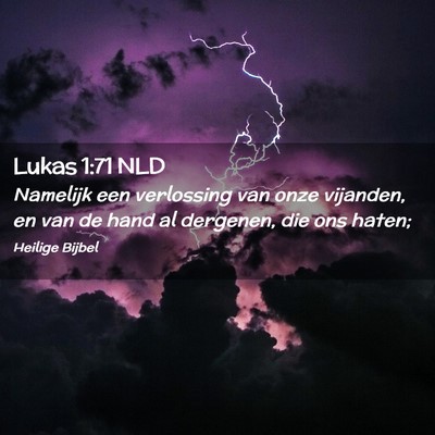 Picture 02 - Lukas 1:71 NLD - Namelijk een verlossing van onze vijanden, en van - Bible Verse Picture
