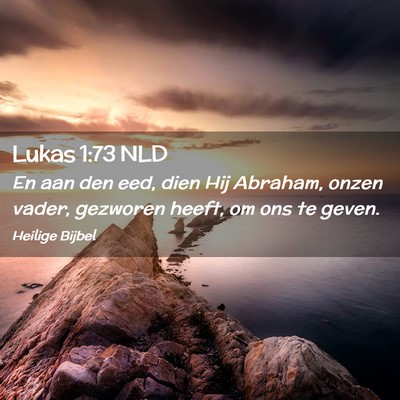Picture 02 - Lukas 1:73 NLD - En aan den eed, dien Hij Abraham, onzen vader, - Bible Verse Picture