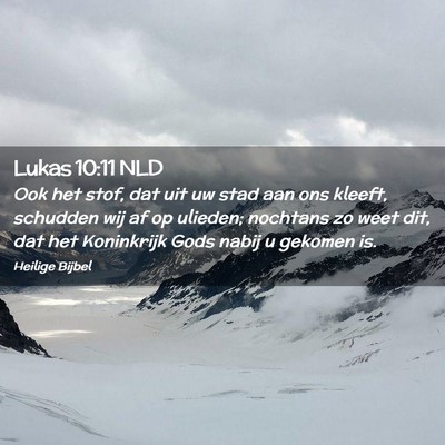 Picture 02 - Lukas 10:11 NLD - Ook het stof, dat uit uw stad aan ons kleeft, - Bible Verse Picture