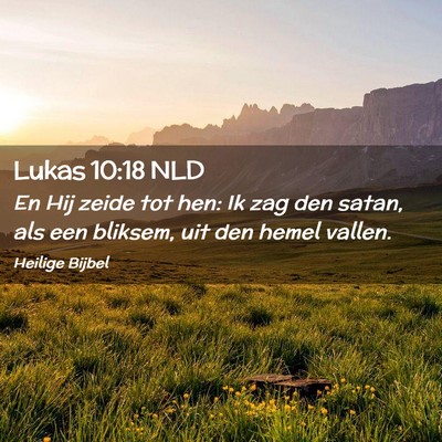 Picture 02 - Lukas 10:18 NLD - En Hij zeide tot hen: Ik zag den satan, als een - Bible Verse Picture