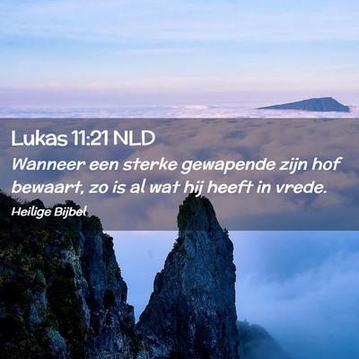 Picture 02 - Lukas 11:21 NLD - Wanneer een sterke gewapende zijn hof bewaart, zo - Bible Verse Picture